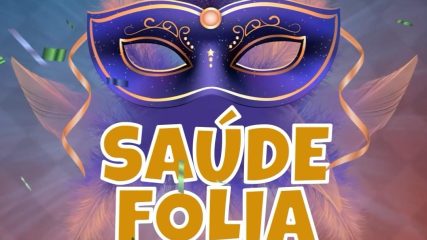 Vamos falar de Saúde em ritmo de Carnaval 🎉