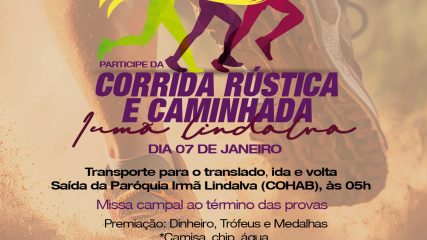 Você estão preparados para a 1ª Corrida Rústica e Caminhada Irmã Lindalva